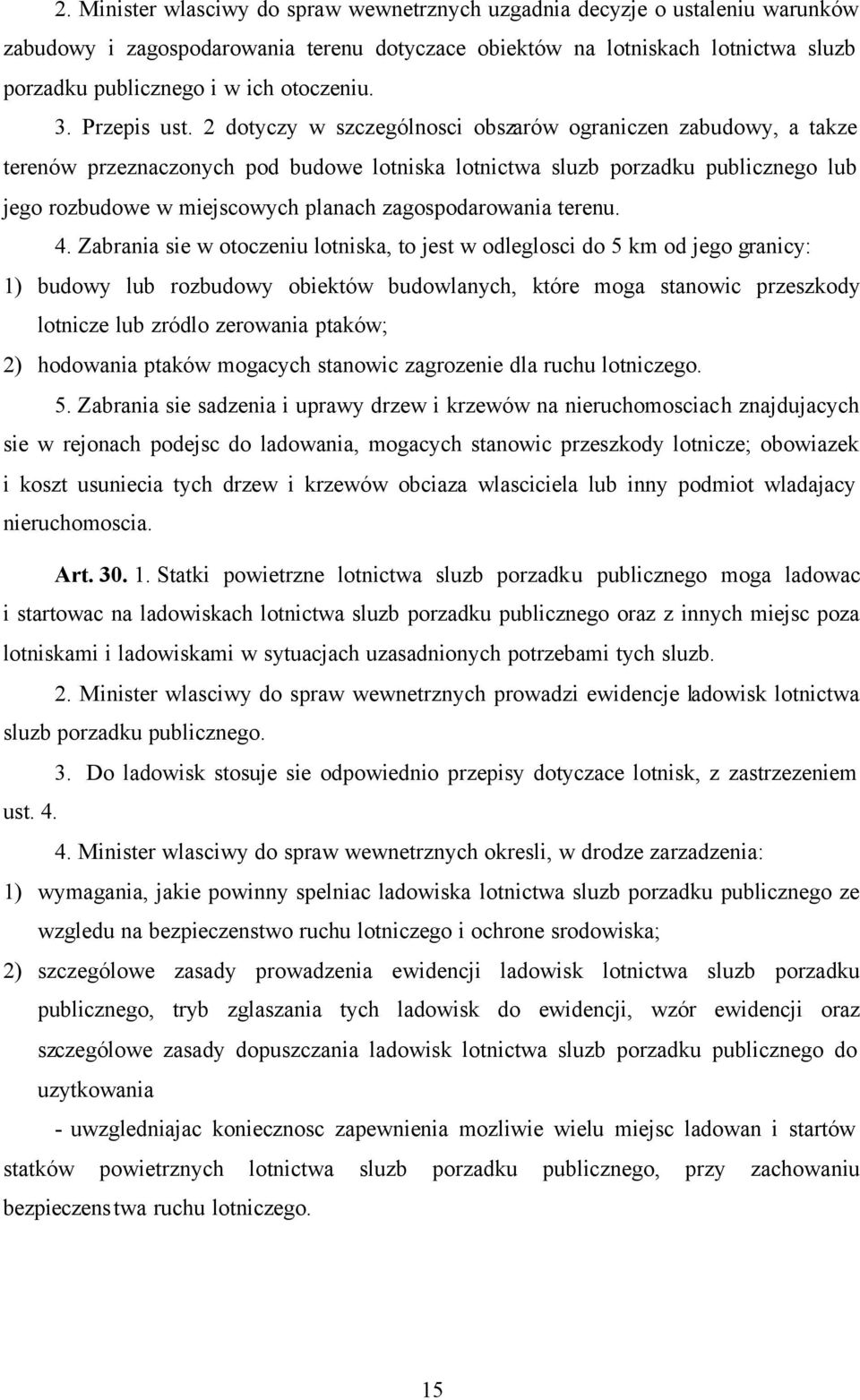 2 dotyczy w szczególnosci obszarów ograniczen zabudowy, a takze terenów przeznaczonych pod budowe lotniska lotnictwa sluzb porzadku publicznego lub jego rozbudowe w miejscowych planach