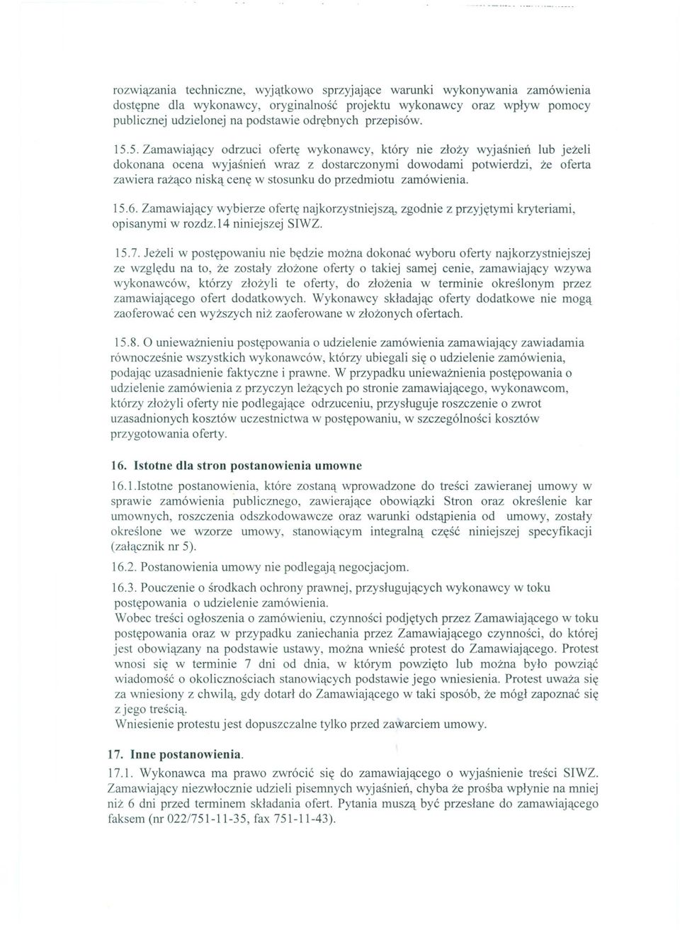 5. Zamawiajacy odrzuci oferte wykonawcy, który nie zlozy wyjasnien lub jezeli dokonana ocena wyjasnien wraz z dostarczonymi dowodami potwierdzi, ze oferta zawiera razaco niska cene w stosunku do