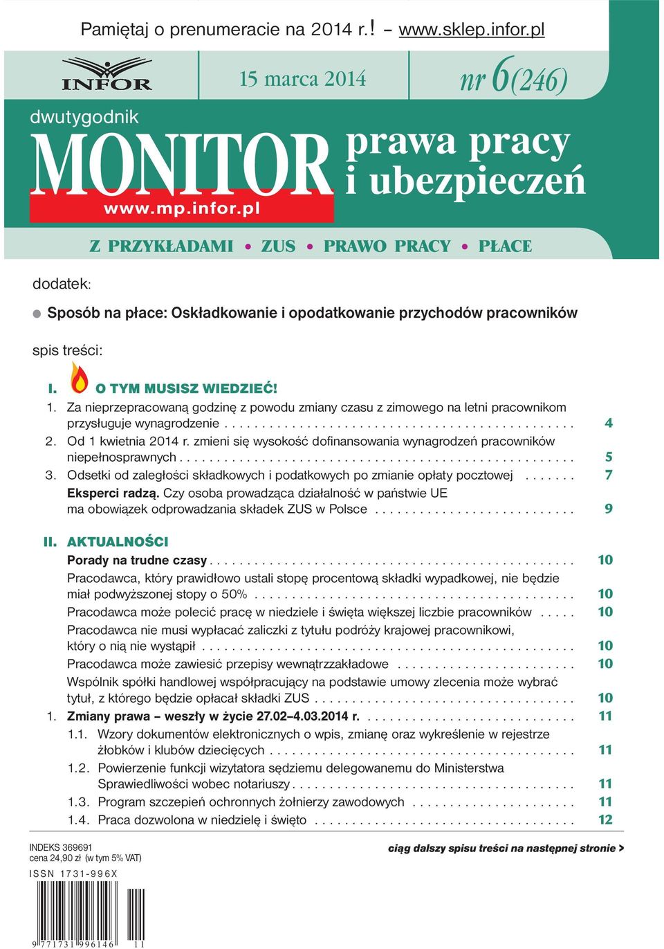 prenumeracie na 2014 r.! www.sklep.infor.pl i. O TYM MUSiSZ WiEDZiEĆ! 1. Za nieprzepracowaną godzinę z powodu zmiany czasu z zimowego na letni pracownikom przysługuje wynagrodzenie... 4 2.