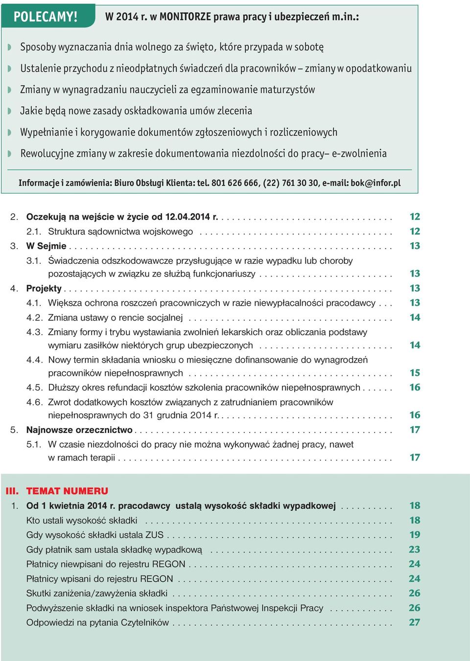 egzaminowanie maturzystów Jakie będą nowe zasady oskładkowania umów zlecenia Wypełnianie i korygowanie dokumentów zgłoszeniowych i rozliczeniowych Rewolucyjne zmiany w zakresie dokumentowania