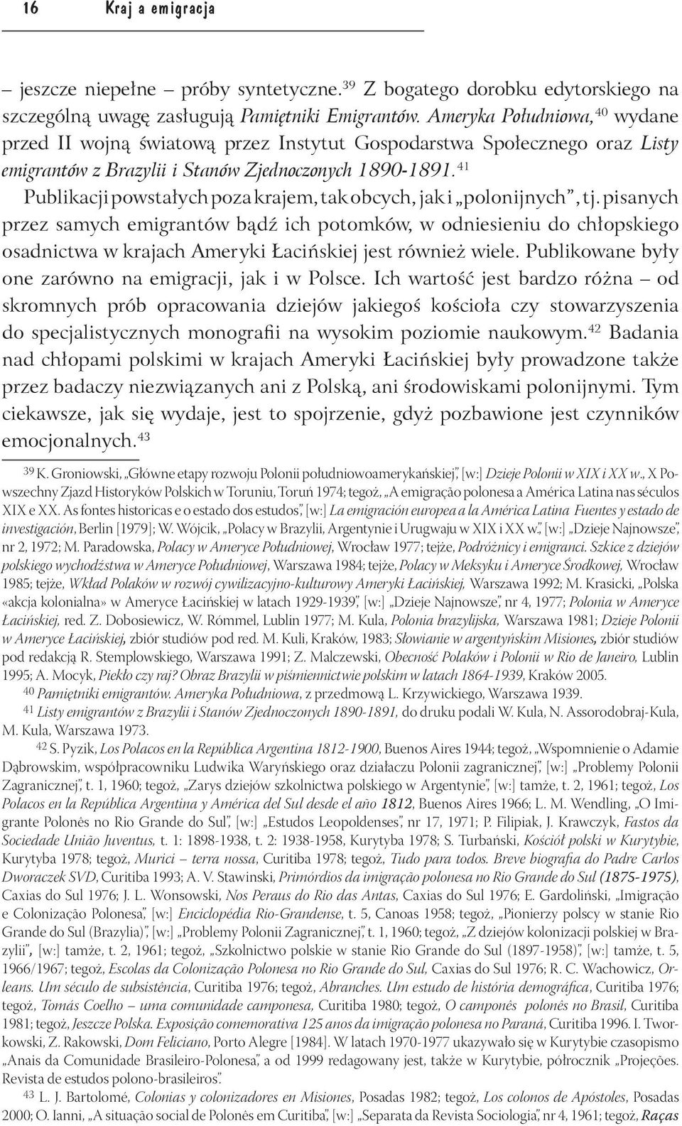 41 Publikacji powstałych poza krajem, tak obcych, jak i polonĳnych, tj.