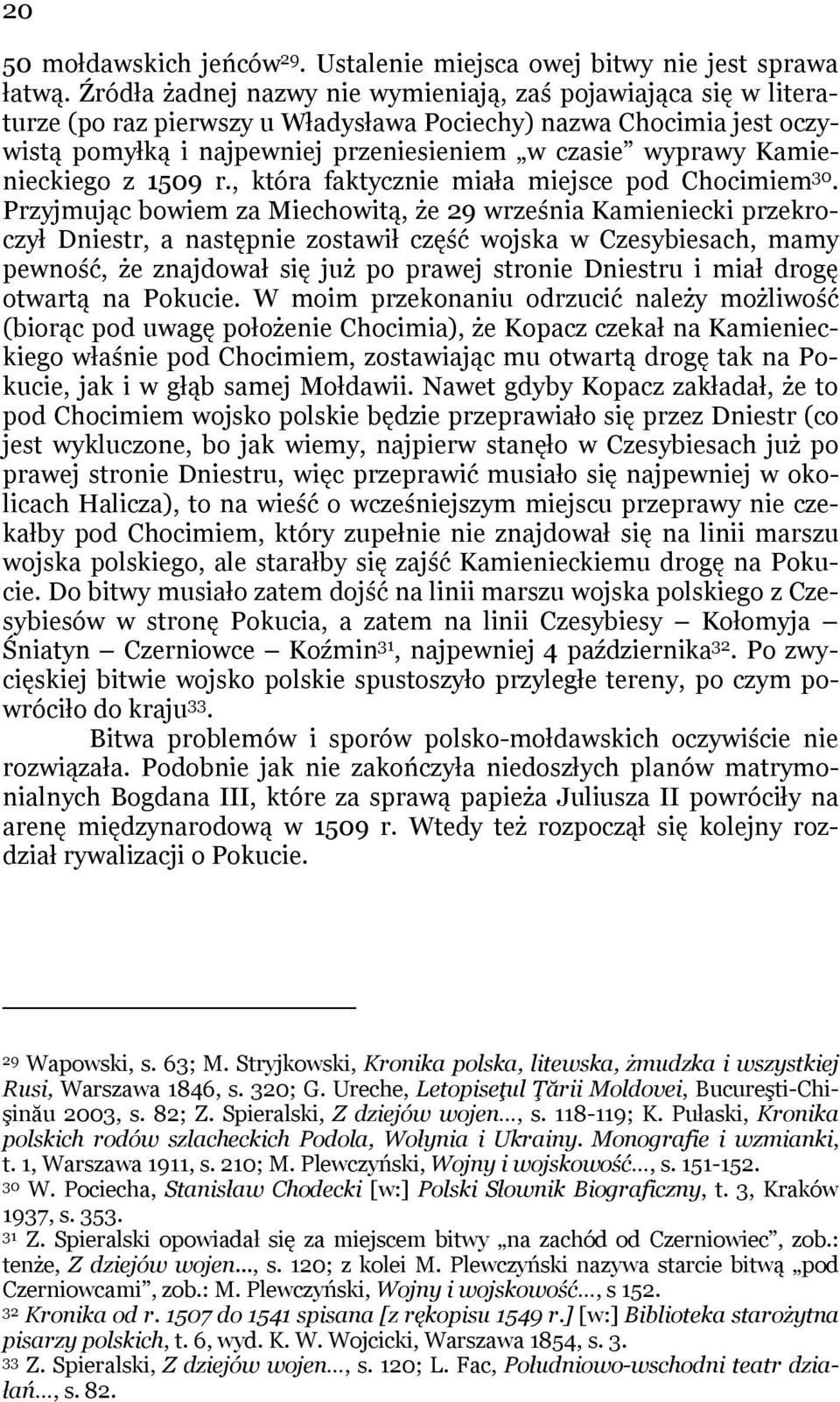 Kamienieckiego z 1509 r., która faktycznie miała miejsce pod Chocimiem 30.