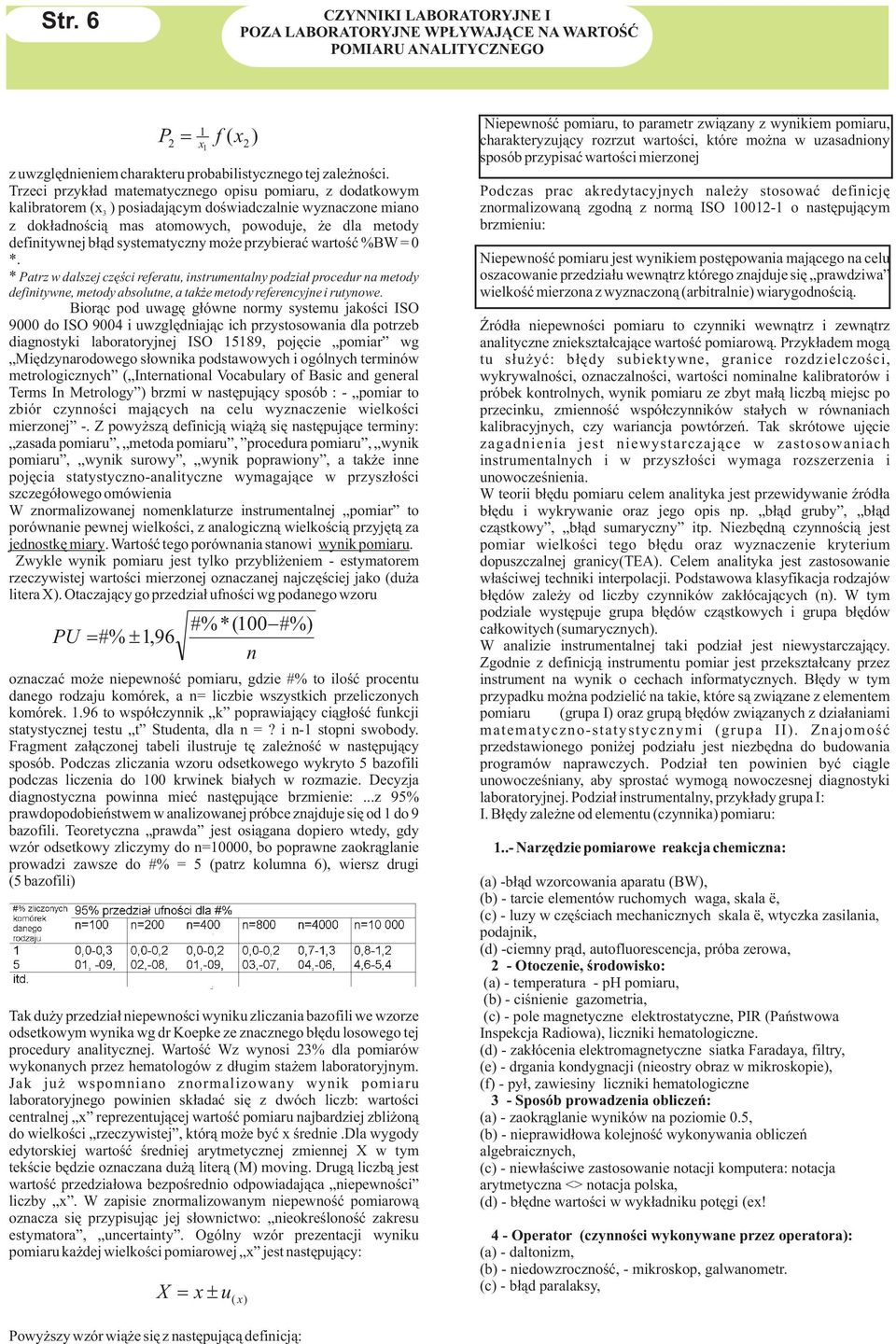 e przyberaæ wartoœæ %BW = 0 *. * Patrz w dalszej czêœc referatu, nstrumentalny podza³ procedur na metody defntywne, metody absolutne, a tak e metody referencyjne rutynowe.