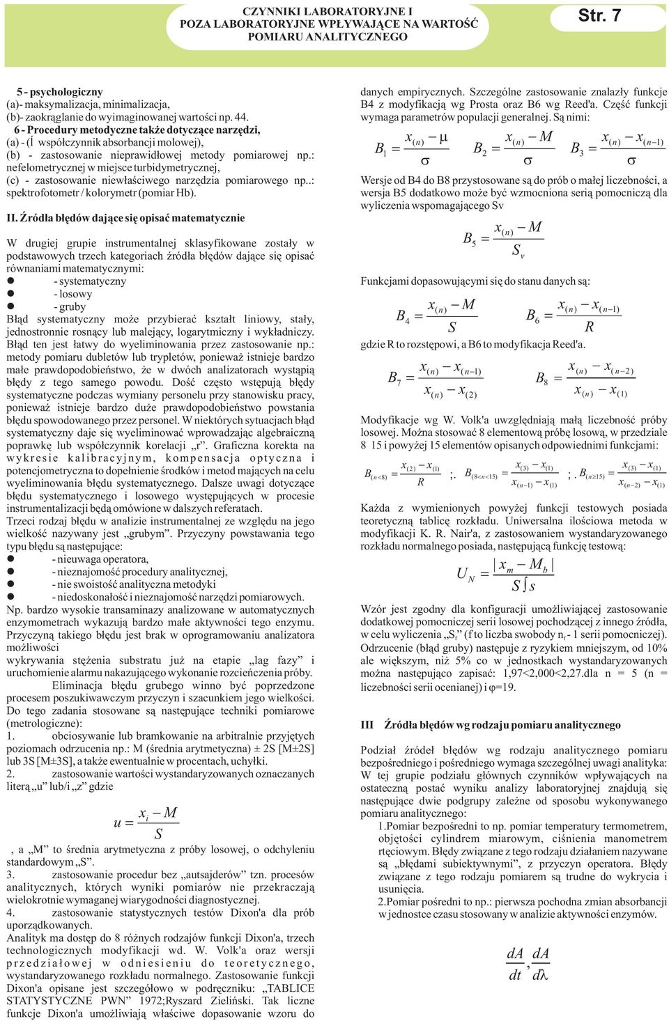 : nefelometrycznej w mejsce turbdymetrycznej, (c) - zastosowane new³aœcwego narzêdza pomarowego np..: spektrofotometr / kolorymetr (pomar Hb). II.