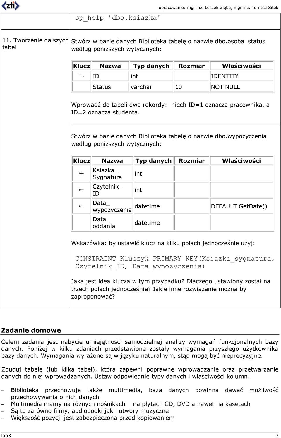 oznacza studenta. Stwórz w bazie danych Biblioteka tabelę o nazwie dbo.