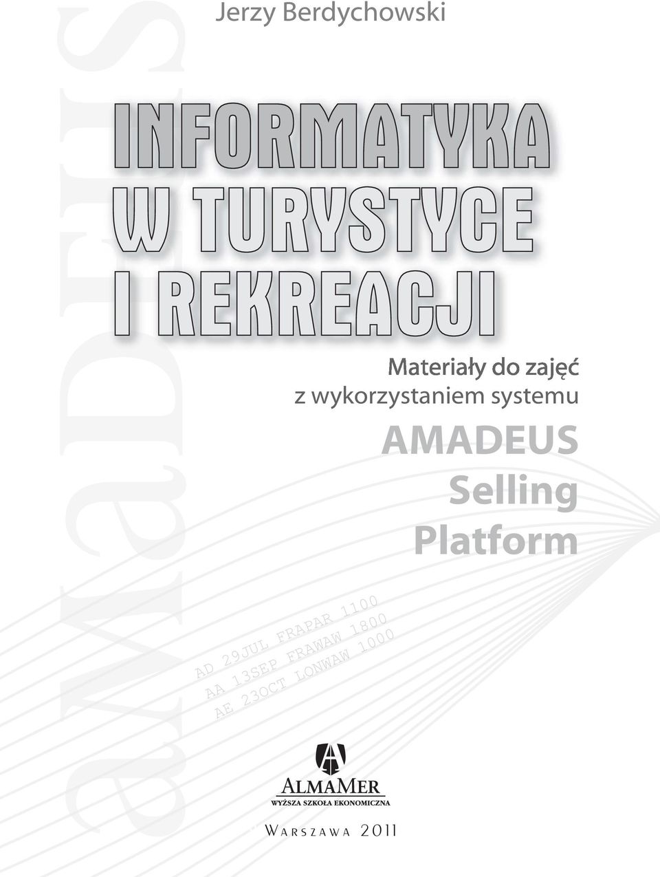 Selling Platform Materiały do zajęć z wykorzystaniem systemu AMADEUS Selling