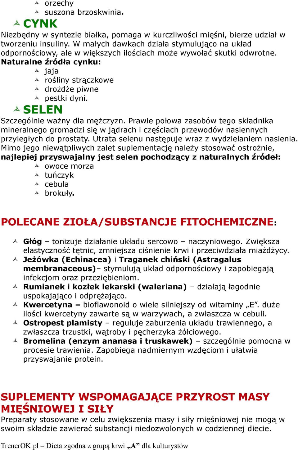 SELEN Szczególnie ważny dla mężczyzn. Prawie połowa zasobów tego składnika mineralnego gromadzi się w jądrach i częściach przewodów nasiennych przyległych do prostaty.