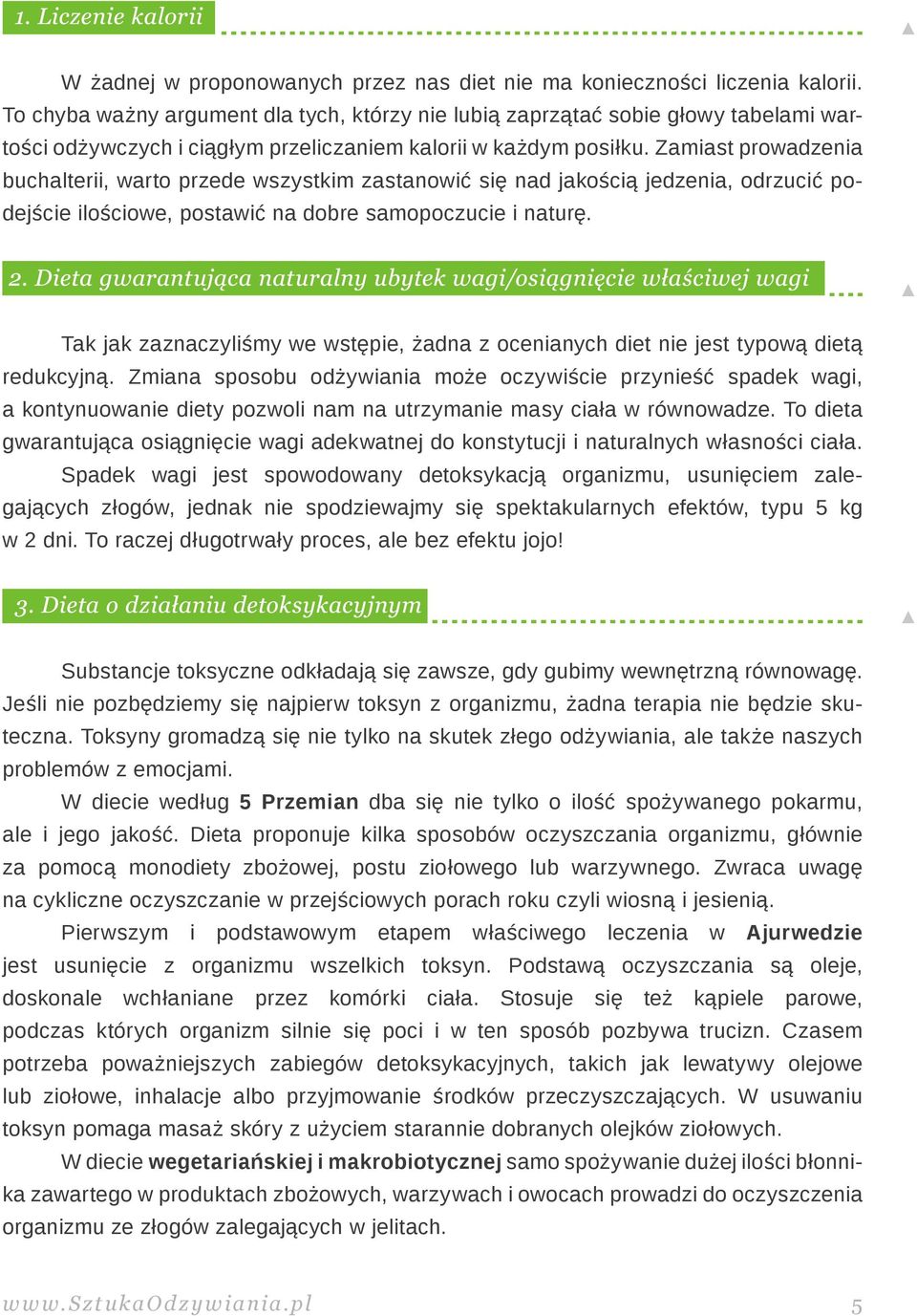 Zamiast prowadzenia buchalterii, warto przede wszystkim zastanowić się nad jakością jedzenia, odrzucić podejście ilościowe, postawić na dobre samopoczucie i naturę.