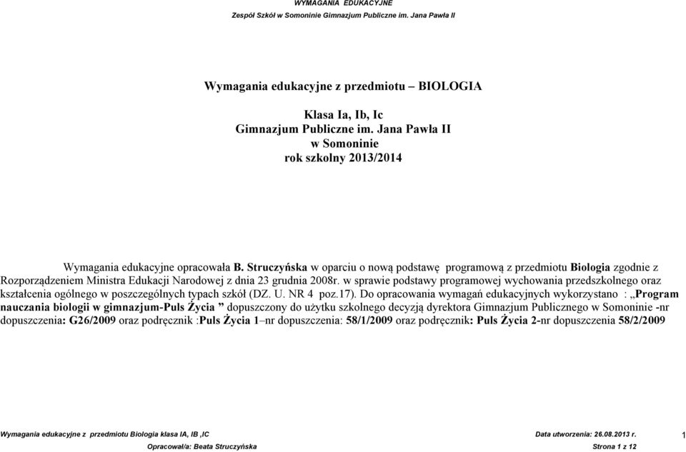 w sprawie podstawy programowej wychowania przedszkolnego oraz kształcenia ogólnego w poszczególnych typach szkół (DZ. U. NR 4 poz.17).