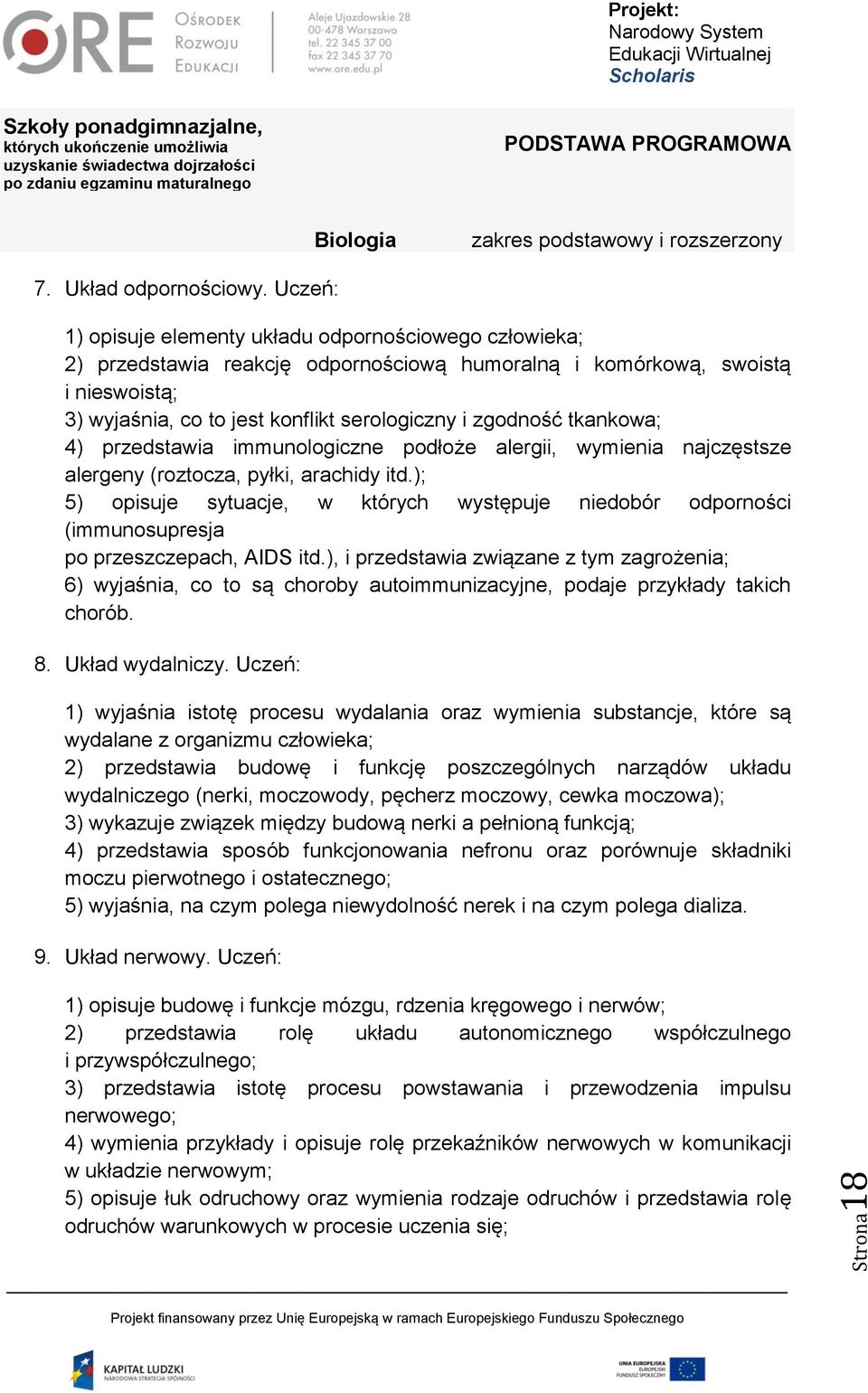 tkankowa; 4) przedstawia immunologiczne podłoże alergii, wymienia najczęstsze alergeny (roztocza, pyłki, arachidy itd.