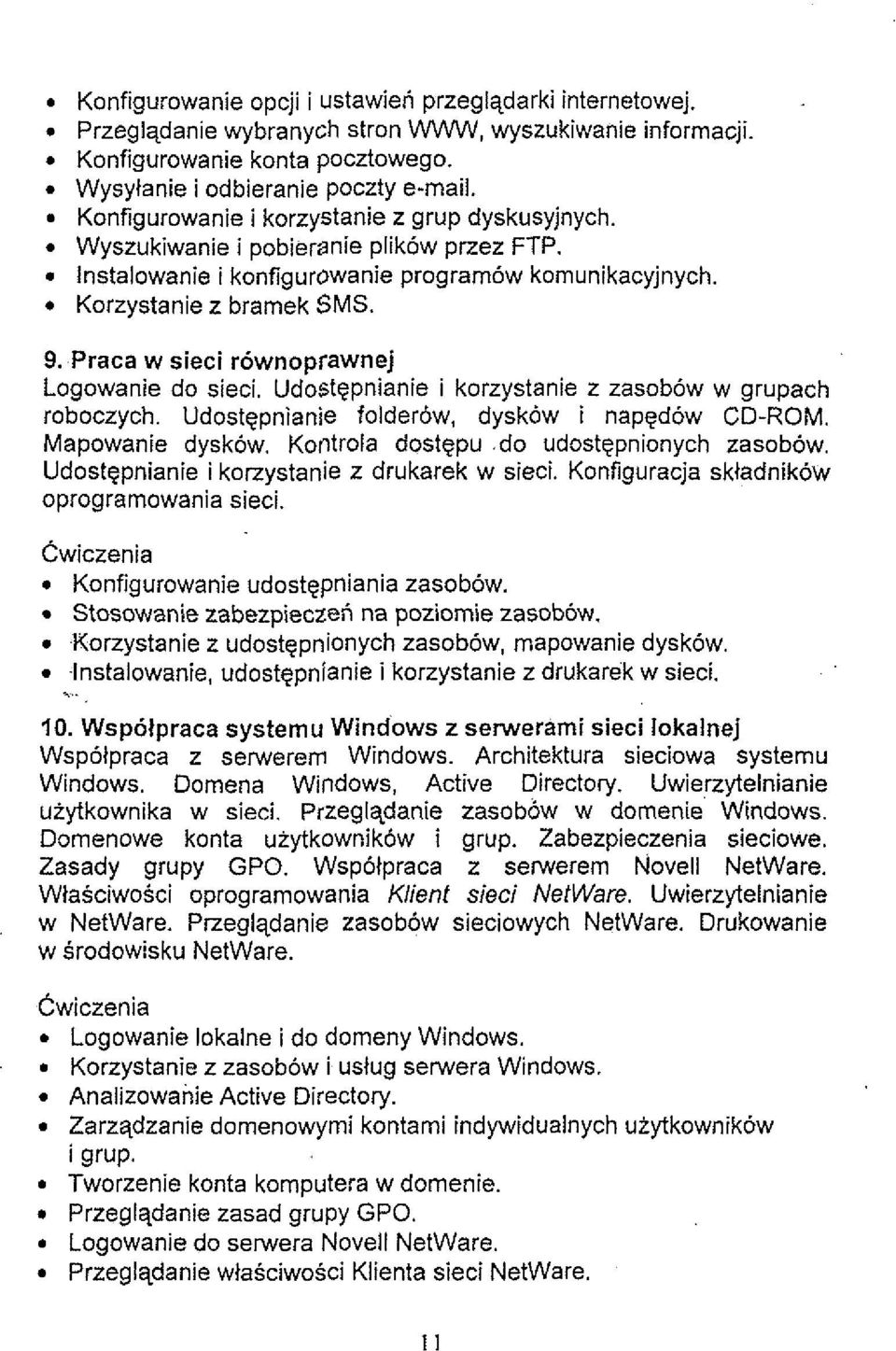 do sieci Udostgpnianie i korzystanie z zasobow w grupach roboczych Udoste~nianie folderow, dvskow i napedow CD-ROM ~a~owanie dysk6h Kontrola dostepu -do udostepnionych zasob6w Udostgpnianie i