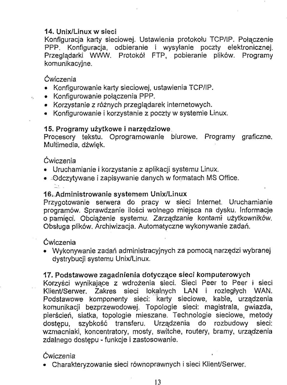 systemie Linux 15 Programy uiytkowe i narrqdziowe Procesory tekstu Oprogramowanie biurowe Programy graficzne Multimedia, dtwigk Uruchamianie i korzystanie z apiikacji systemu Linux -0dczytywane i