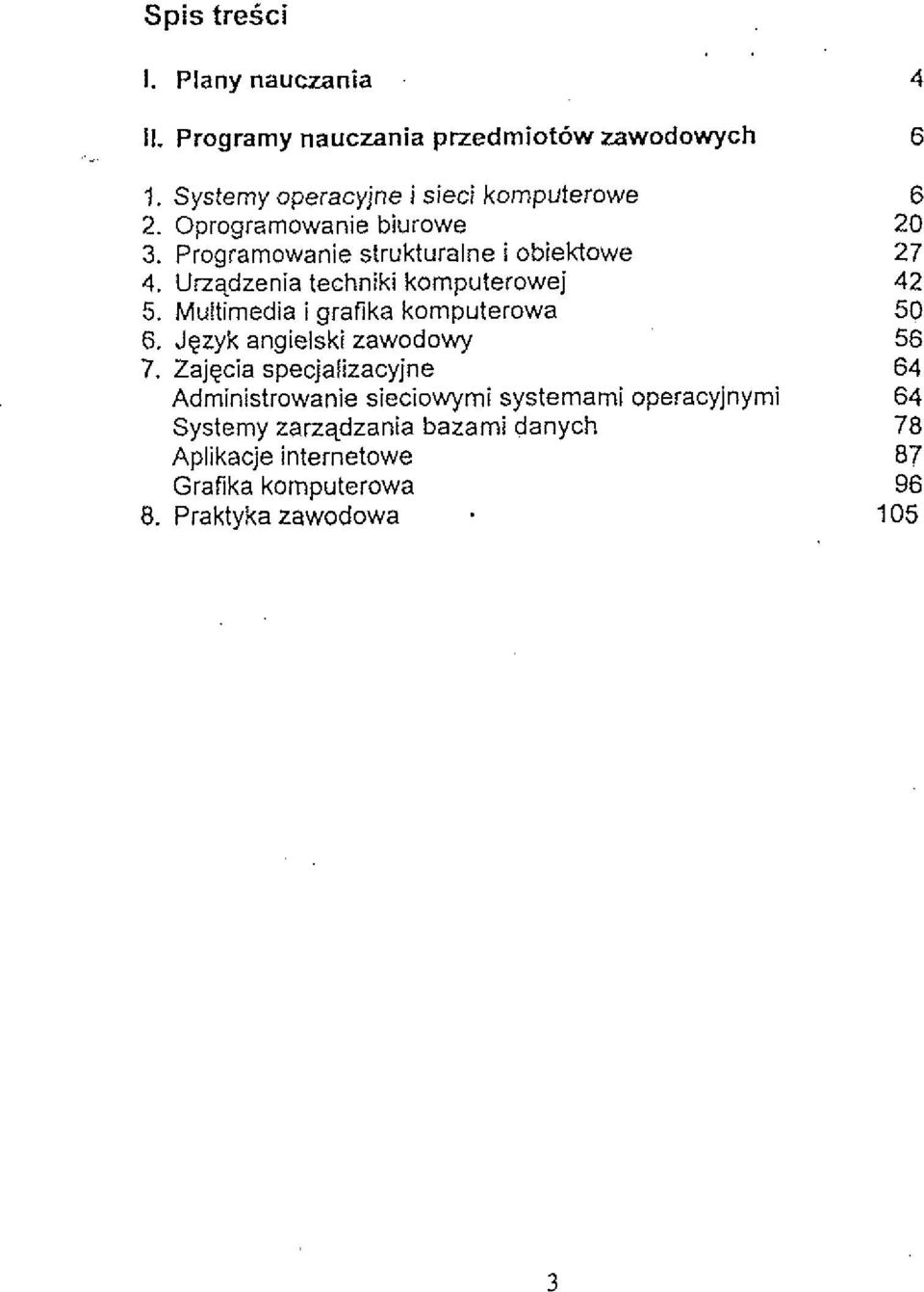 5 Multimedia i grafika komputerowa 6 Jezyk angielski zawodowy 7 Zajqcia specjalizacyjne Administrowanie