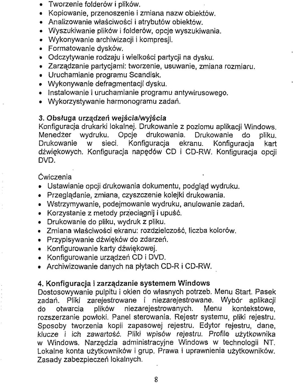 defragmentacji dysku lnstalowanie i uruchamianie programu antywirusowego Wykorzystywanie harmonogramu zadari 3 Obsluga urzqdzeri wejsciatwyjscia Konfiguracja drukarki lokalnej Drukowanie z poziomu