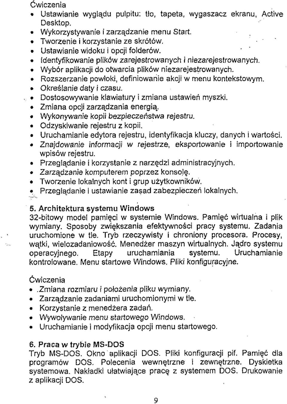 Dostosowywanie klawiatury i zrniana ustawien myszki Zmiana opcji zarzqdzania energiq Wykonywanie kopii bezpieczeristwa rejestru Odzyskiwanie rejestru z kopii Uruchamianie edytora rejestru,