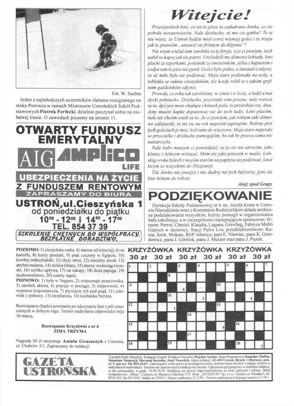 O zawodach piszemy na stronie 11. OTWARTY FUNDUSZ EMERYTALNY U S T R O Ń, u l. C i e s z y ń s k a 1 od poniedziałku do piątku 10oo _ i 14 0 0 TEL. 854 37 39 SZKOLENIE CMĘTNJfCH DO WSPÓŁPRACĄ.