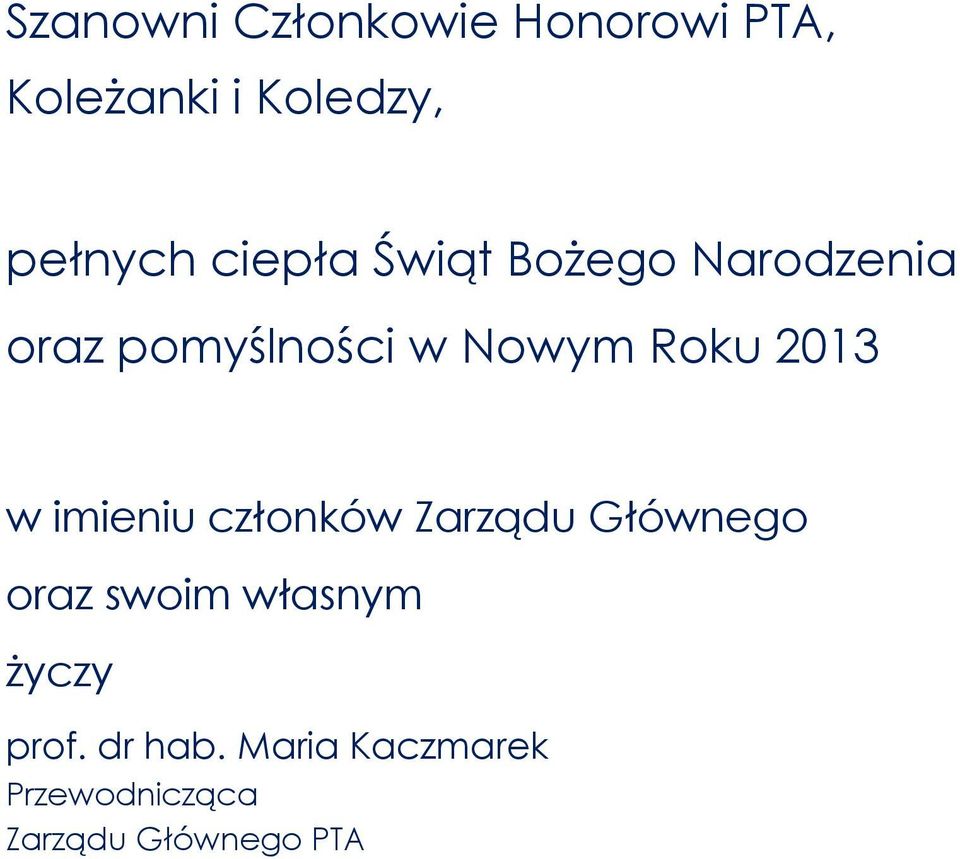 2013 w imieniu członków Zarządu Głównego oraz swoim własnym