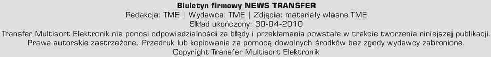 przekłamania powstałe w trakcie tworzenia niniejszej publikacji. Prawa autorskie zastrzeżone.