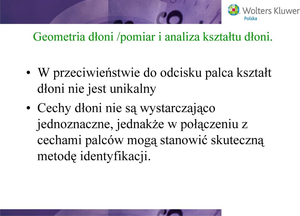 unikalny Cechy dłoni nie są wystarczająco jednoznaczne,