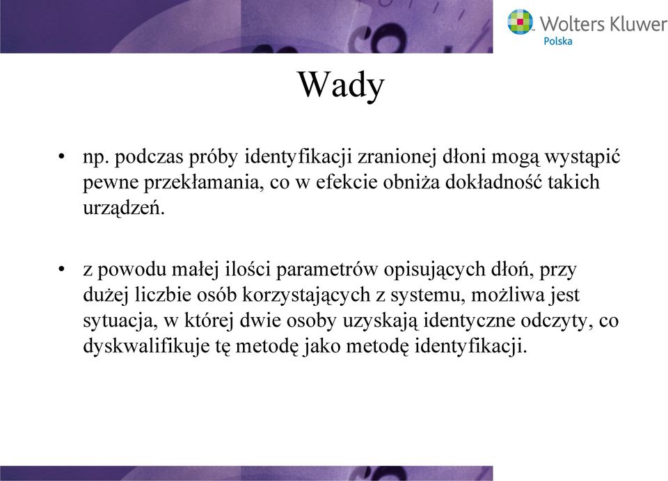 obniża dokładność takich urządzeń.