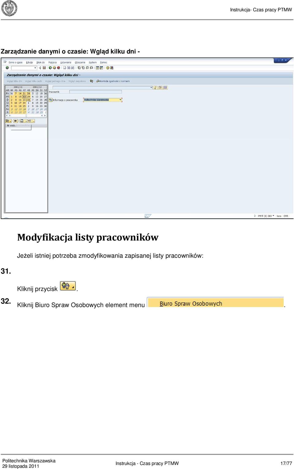 zmodyfikowania zapisanej listy pracowników: 32.