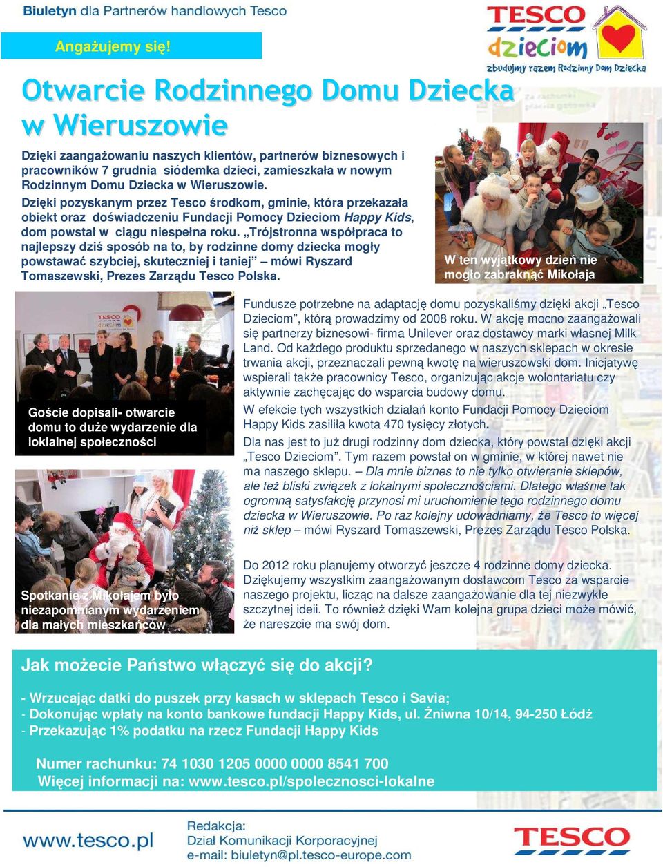 Wieruszowie. Dzięki pozyskanym przez Tesco środkom, gminie, która przekazała obiekt oraz doświadczeniu Fundacji Pomocy Dzieciom Happy Kids, dom powstał w ciągu niespełna roku.