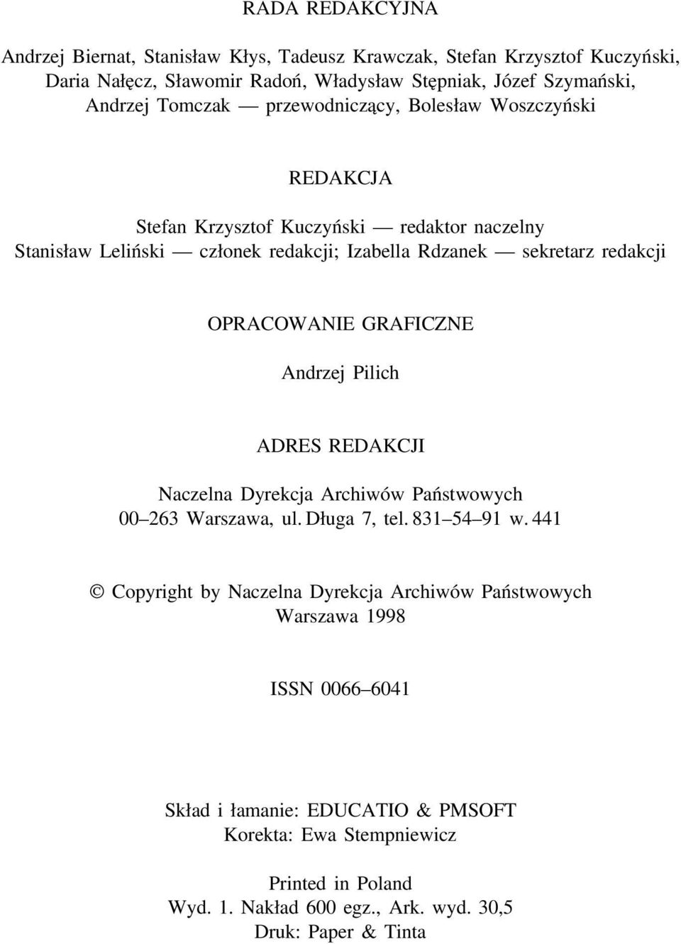 OPRACOWANIE GRAFICZNE Andrzej Pilich ADRES REDAKCJI Naczelna Dyrekcja Archiwów Państwowych 00 263 Warszawa, ul. Długa 7, tel. 831 54 91 w.