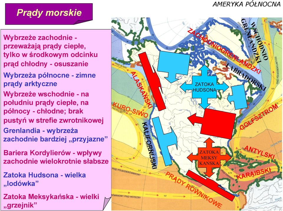 Grenlandia - wybrzeŝa zachodnie bardziej przyjazne ALASKAŃSKI KURO-SIWO ZACHODNIOGRENLANDZKI ZATOKA HUDSONA LABRADORSKI GOLFSZTROM KALIFORNIJSKI Bariera