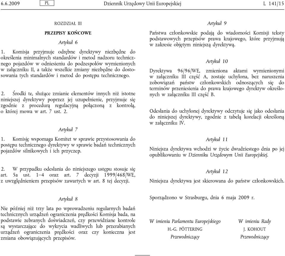 zmiany niezbędne do dostosowania tych standardów i metod do postępu technicznego. 2.