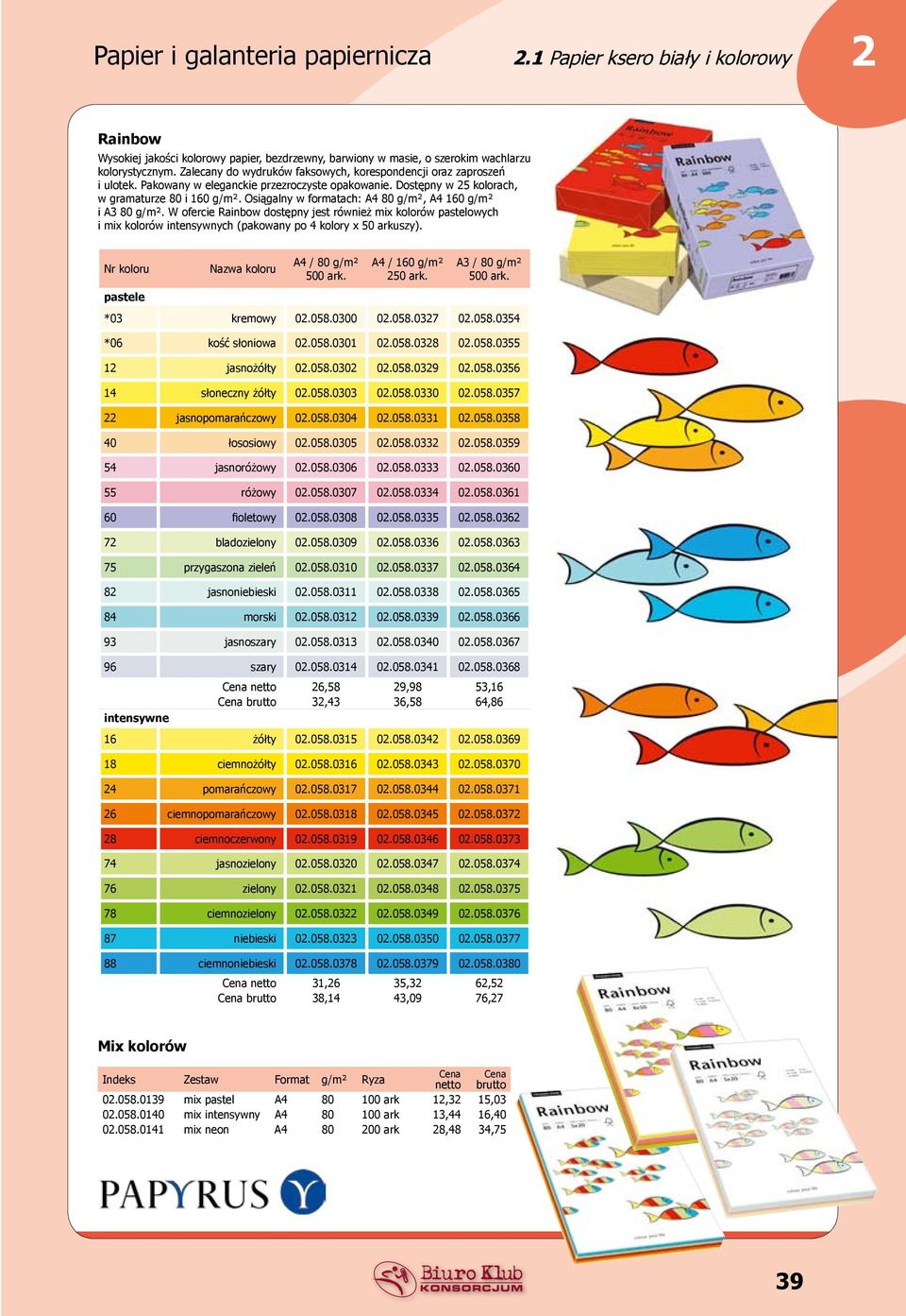 Osiągalny w formatach: A4 80 g/m², A4 160 g/m² i A3 80 g/m². W ofercie Rainbow dostępny jest również mix kolorów pastelowych i mix kolorów intensywnych (pakowany po 4 kolory x 50 arkuszy).