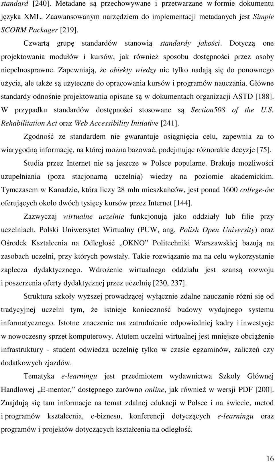 Zapewniają, że obiekty wiedzy nie tylko nadają się do ponownego użycia, ale także są użyteczne do opracowania kursów i programów nauczania.