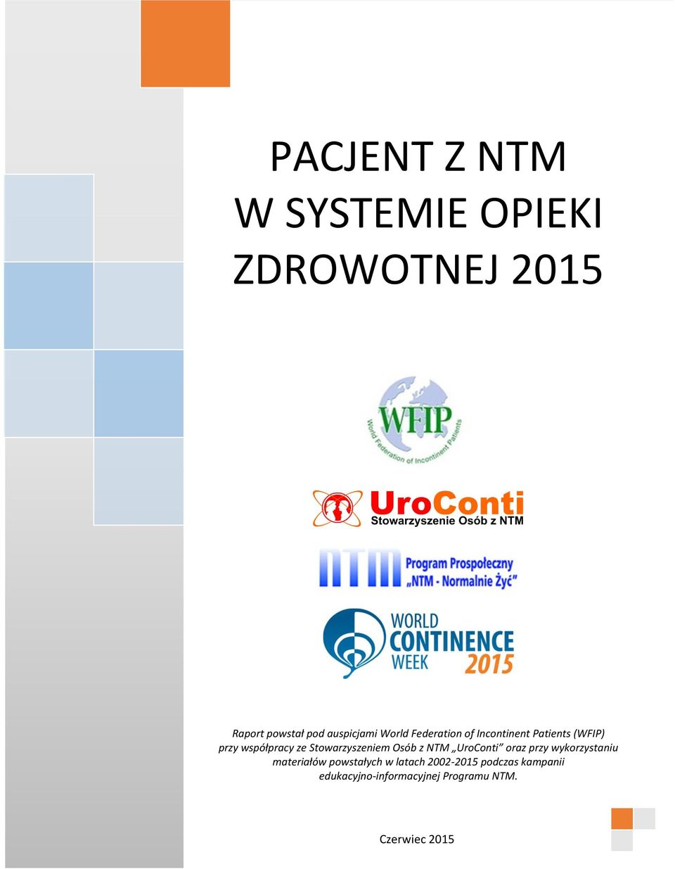 Osób z NTM UroConti oraz przy wykorzystaniu materiałów powstałych w latach 2002-2015 podczas