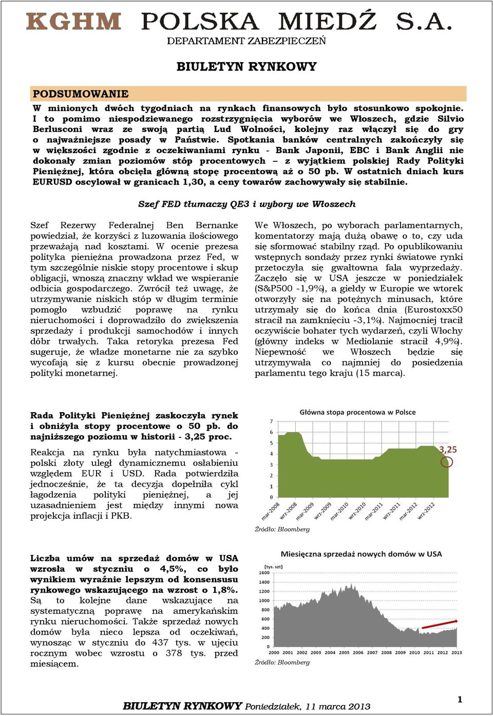 Spotkania banków centralnych zakończyły się w większości zgodnie z oczekiwaniami rynku - Bank Japonii, EBC i Bank Anglii nie dokonały zmian poziomów stóp procentowych z wyjątkiem polskiej Rady