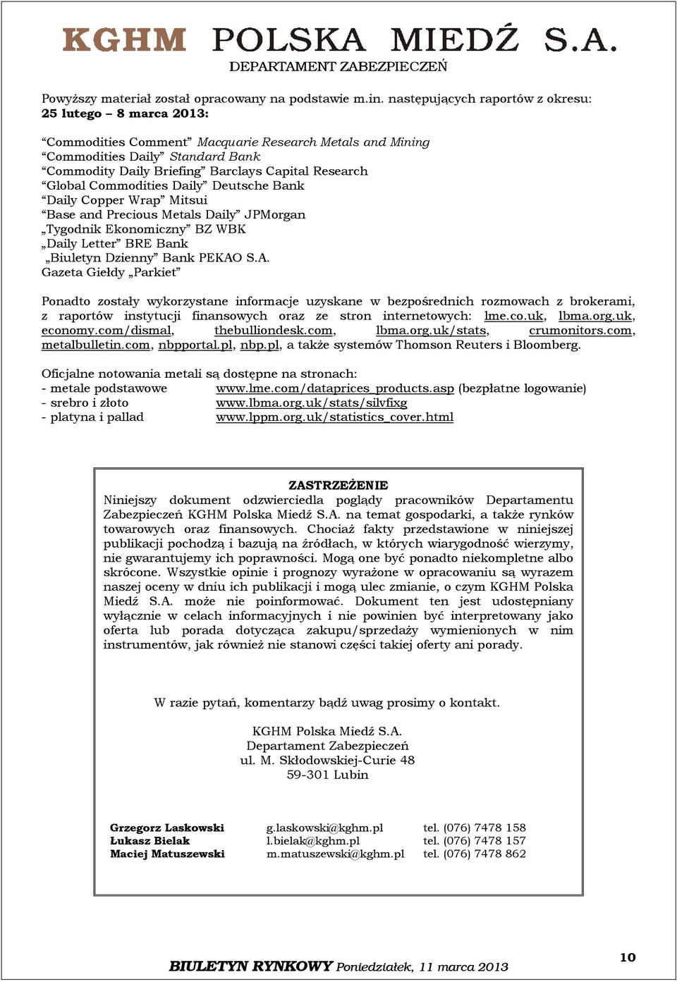 Global Commodities Daily Deutsche Bank Daily Copper Wrap Mitsui Base and Precious Metals Daily JPMorgan Tygodnik Ekonomiczny BZ WBK Daily Letter BRE Bank Biuletyn Dzienny Bank PEKAO