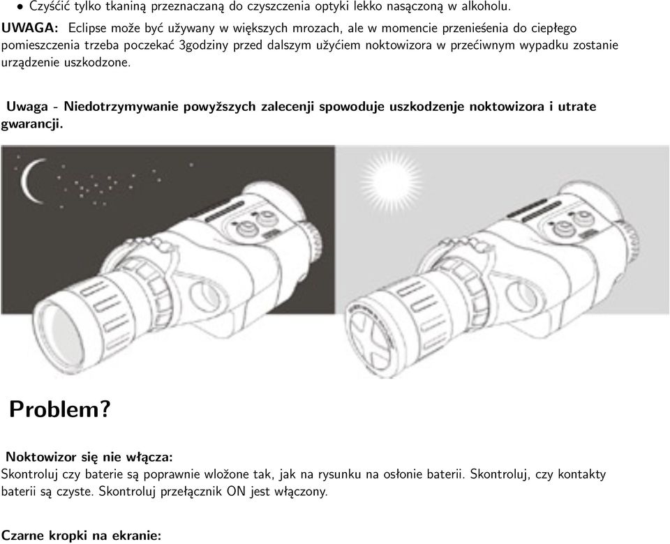 noktowizora w przećiwnym wypadku zostanie urządzenie uszkodzone.