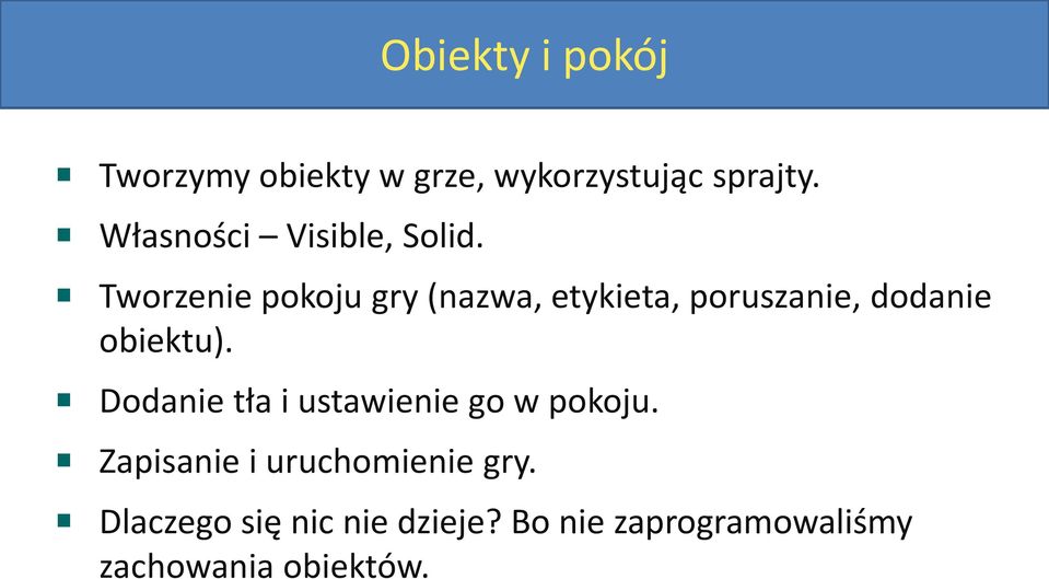 Tworzenie pokoju gry (nazwa, etykieta, poruszanie, dodanie obiektu).