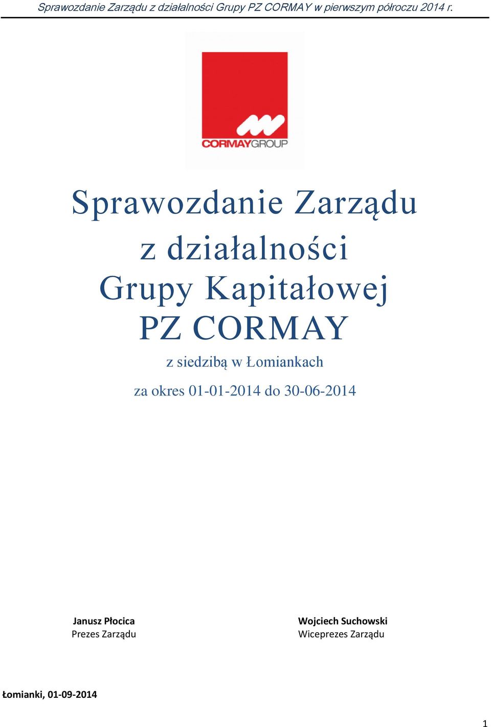 okres 01-01-2014 do 30-06-2014 Janusz Płocica Prezes
