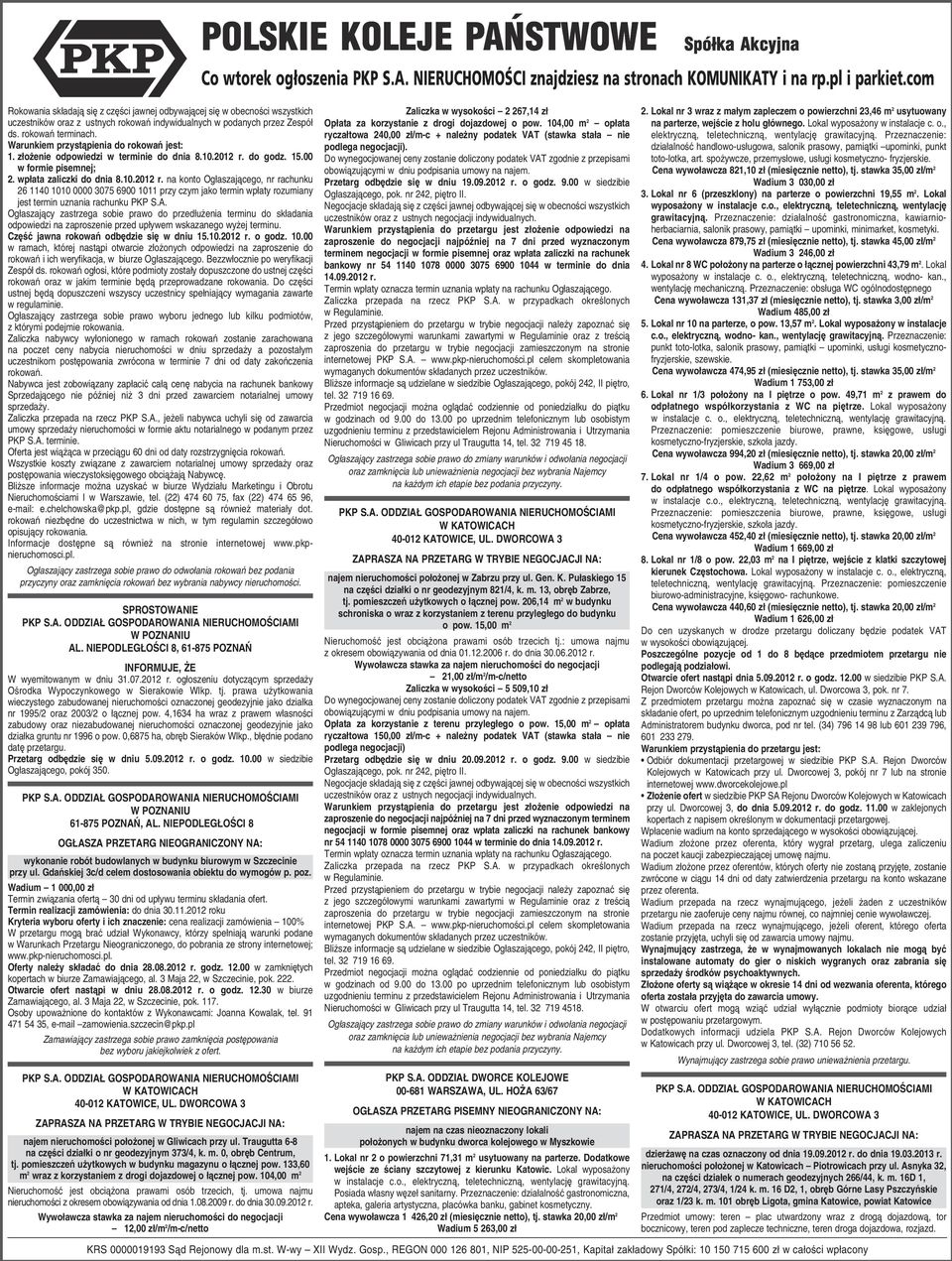 (22) 474 60 75, fax (22) 474 65 96, e-mail: e.chelchowska@pkp.pl, gdzie dostępne są również materiały dot. rokowań niezbędne do uczestnictwa w nich, w tym regulamin szczegółowo opisujący rokowania.