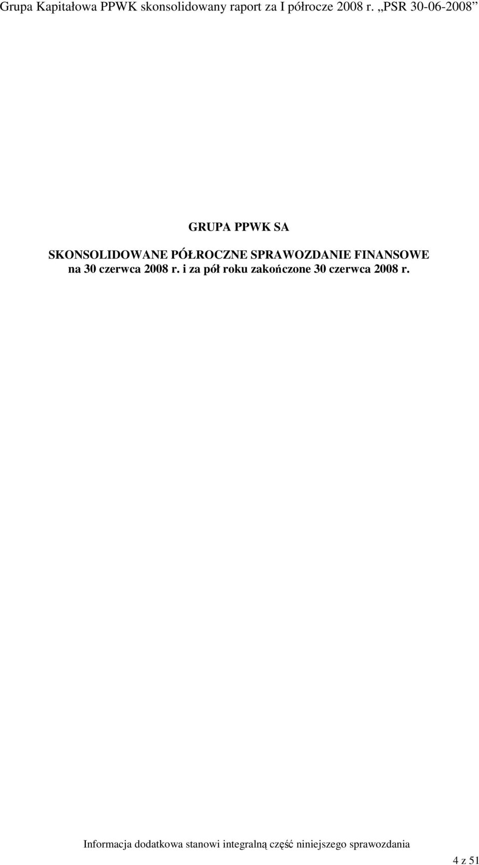 PSR 30-06-2008 GRUPA PPWK SA SKONSOLIDOWANE