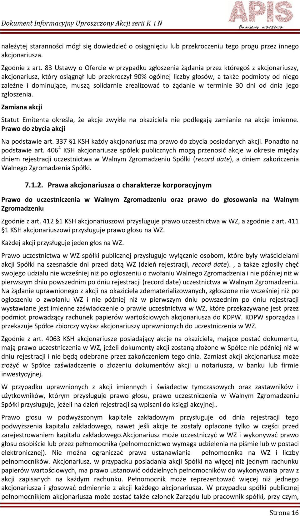 dominujące, muszą solidarnie zrealizować to żądanie w terminie 30 dni od dnia jego zgłoszenia.