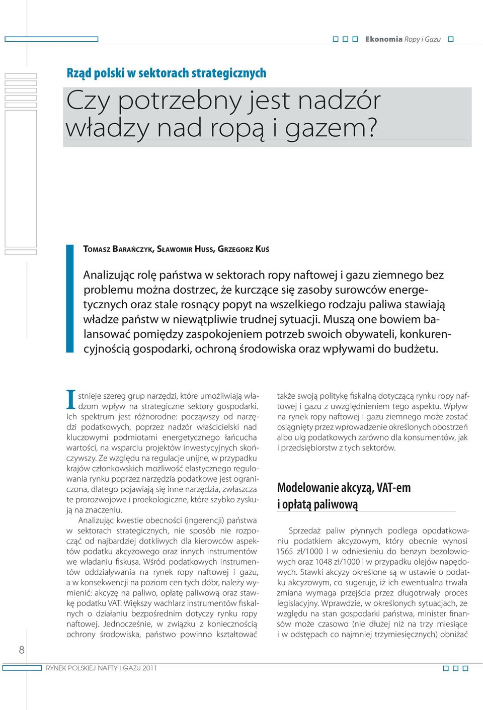 rosnący popyt na wszelkiego rodzaju paliwa stawiają władze państw w niewątpliwie trudnej sytuacji.