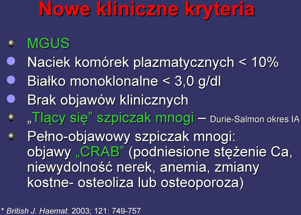 szpiczak mnogi: objawy CRAB (podniesione stężenie Ca, niewydolność nerek, anemia, zmiany