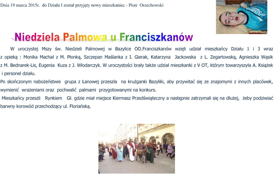 Bednarek-Lis, Eugenia Kuza z J. Włodarczyk. W uroczystości brały także udział mieszkanki z V OT, którym towarzyszyła A. Książek i personel działu.