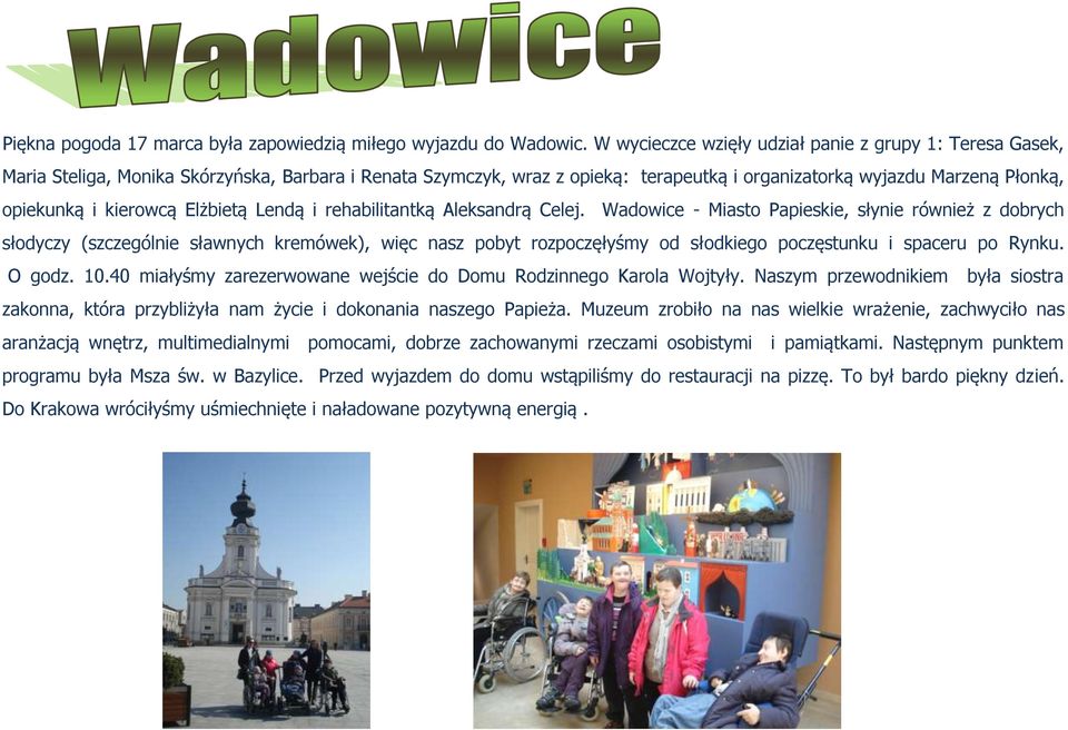 kierowcą Elżbietą Lendą i rehabilitantką Aleksandrą Celej.