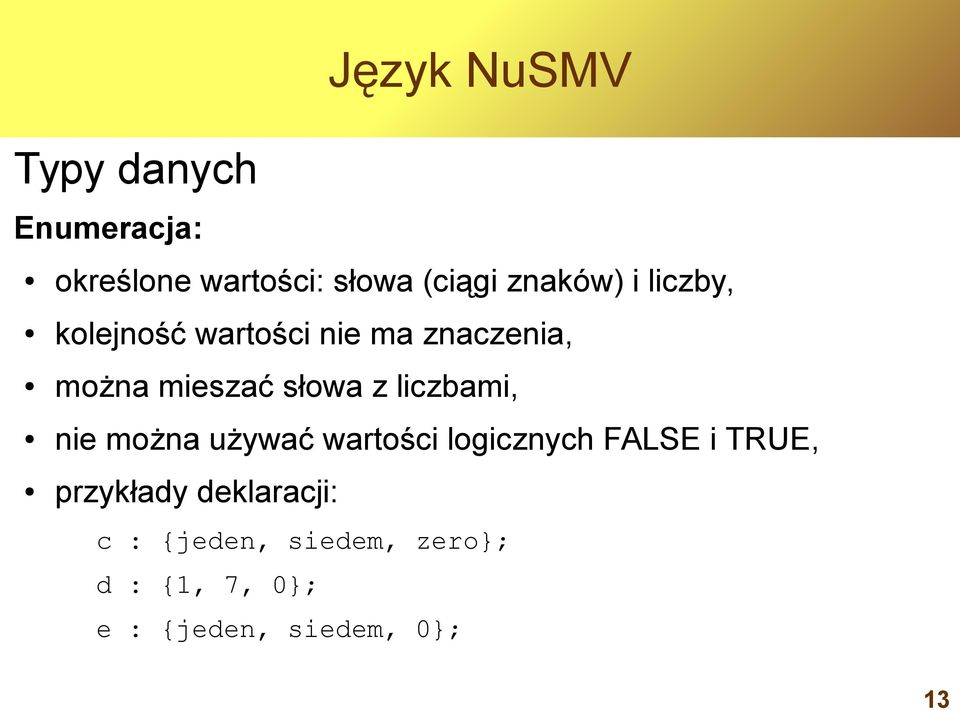 liczbami, nie można używać wartości logicznych FALSE i TRUE, przykłady