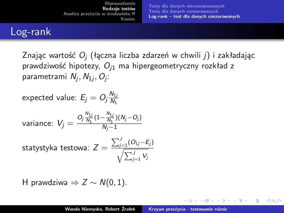 hipergeometryczny rozkład z parametrami N j, N 1j, O j : expected value: E j = O j N 1j N 1 variance: V j = O N