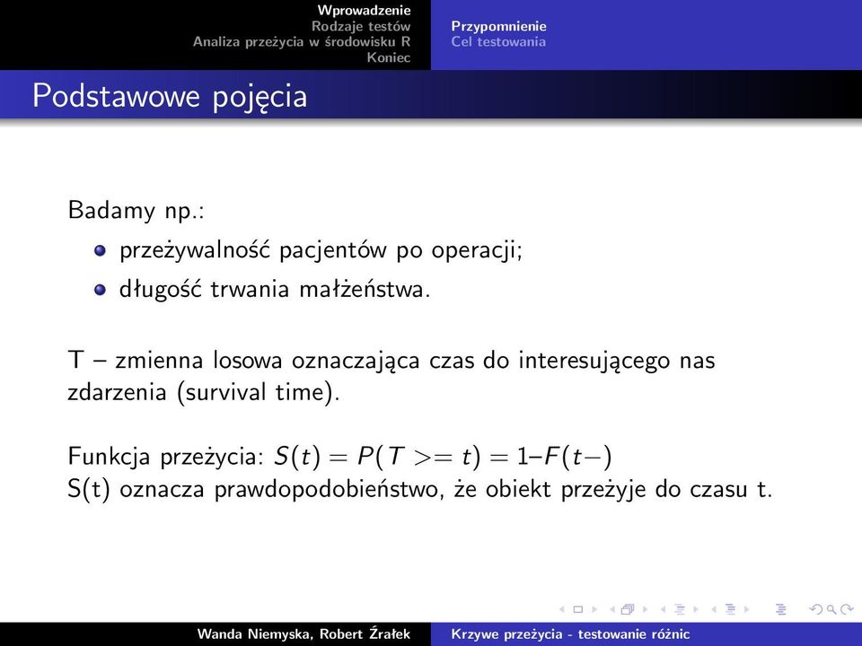 T zmienna losowa oznaczająca czas do interesującego nas zdarzenia (survival