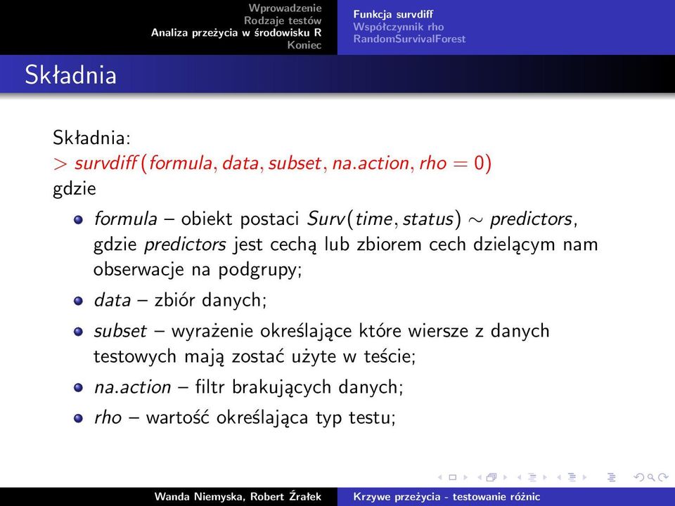 action, rho = 0) gdzie formula obiekt postaci Surv(time, status) predictors, gdzie predictors jest cechą lub