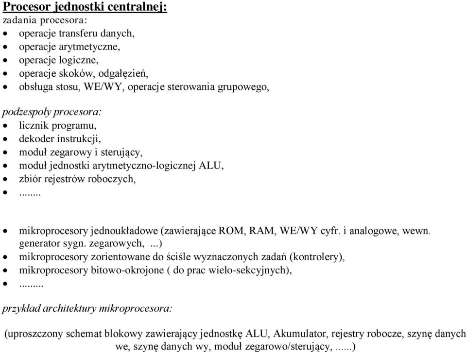 .. mikroprocesory jednoukładowe (zawierające ROM, RAM, WE/WY cyfr. i analogowe, wewn. generator sygn. zegarowych,.