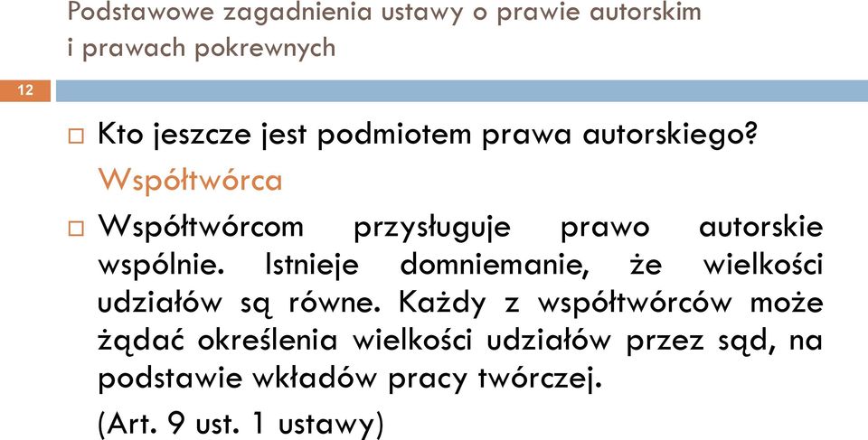 Istnieje domniemanie, że wielkości udziałów są równe.